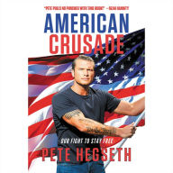 Title: American Crusade: Our Fight to Stay Free, Author: Pete Hegseth