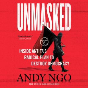 Unmasked: Inside Antifa's Radical Plan to Destroy Democracy