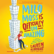 Title: Milo Moss Is Officially Un-Amazing, Author: Lauren Allbright