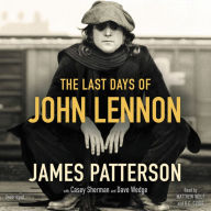 Title: The Last Days of John Lennon, Author: James Patterson