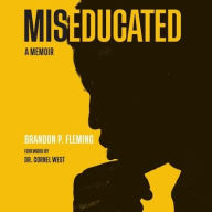Title: Miseducated: A Memoir, Author: Brandon P. Fleming