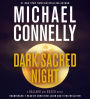 Dark Sacred Night (Harry Bosch Series #21 and Renée Ballard Series #2)