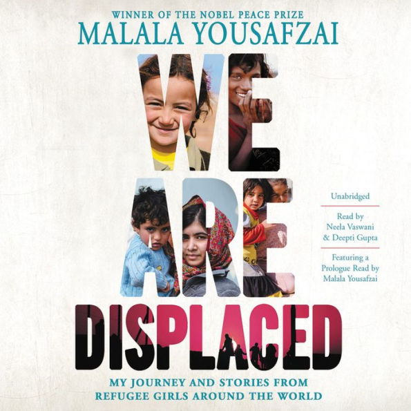 We Are Displaced: My Journey and Stories from Refugee Girls Around the World