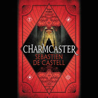 Title: Charmcaster (Spellslinger Series #3), Author: Sebastien de Castell