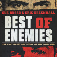 Title: Best of Enemies: The Last Great Spy Story of the Cold War, Author: Gus Russo
