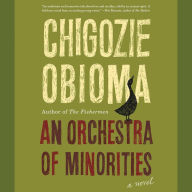 Title: An Orchestra of Minorities, Author: Chigozie Obioma