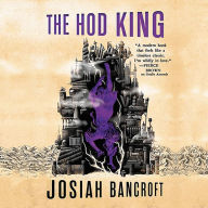 Title: The Hod King (Books of Babel Series #3), Author: Josiah Bancroft