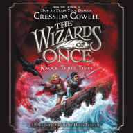 Title: Knock Three Times (Wizards of Once Series #3), Author: Cressida Cowell