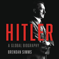 Title: Hitler: A Global Biography, Author: Brendan Simms