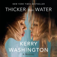 Title: Thicker than Water: A Memoir, Author: Kerry Washington