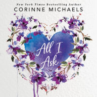 Title: All I Ask, Author: Corinne Michaels