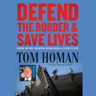 Title: Crisis at Our Border: The Real Story on Immigration from a Former Ice Director, Author: Tom Homan