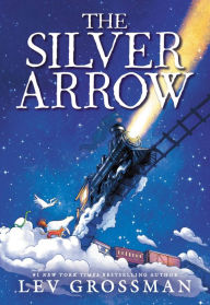 Title: The Silver Arrow, Author: Lev Grossman