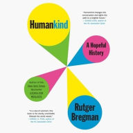 Title: Humankind: A Hopeful History, Author: Rutger Bregman