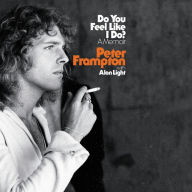 Title: Do You Feel Like I Do?, Author: Peter Frampton