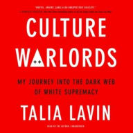 Title: Culture Warlords: My Journey Into the Dark Web of White Supremacy, Author: Talia Lavin