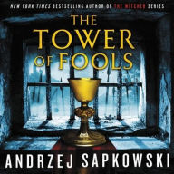 Title: The Tower of Fools (Hussite Trilogy #1), Author: Andrzej Sapkowski