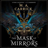 Title: The Mask of Mirrors, Author: M. A. Carrick