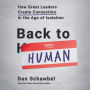 Back to Human: How Great Leaders Create Connection in the Age of Isolation