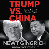Title: Trump vs. China: Facing America's Greatest Threat, Author: Newt Gingrich