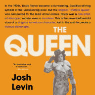 Title: The Queen: The Forgotten Life Behind an American Myth, Author: Josh Levin