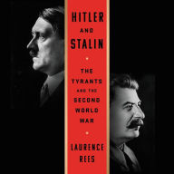 Title: Hitler and Stalin: The Tyrants and the Second World War, Author: Laurence Rees