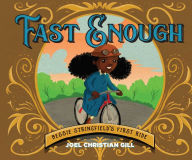 Title: Fast Enough: Bessie Stringfield's First Ride, Author: Joel Christian Gill