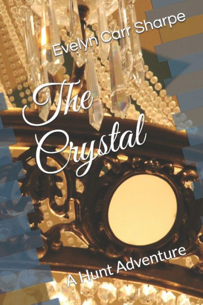 The Crystal: A Hunt Adventure