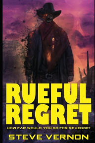 Title: Rueful Regret, Author: Steve Vernon
