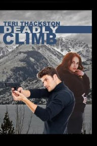 Title: Deadly Climb, Author: Teri Thackston