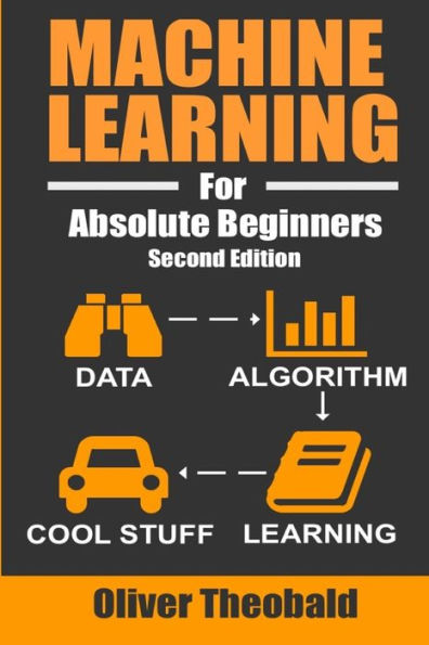 Machine Learning For Absolute Beginners: A Plain English Introduction