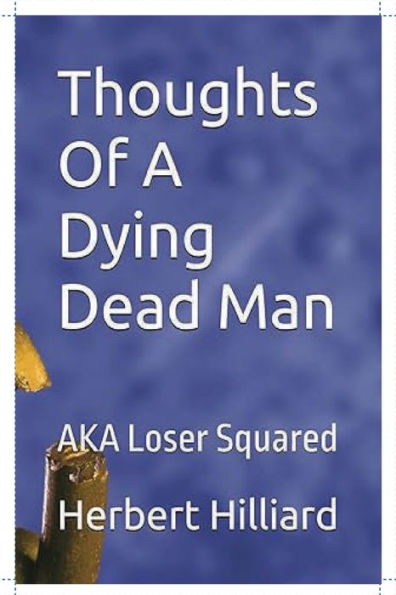 Thoughts Of A Dying Dead Man: AKA Loser Squared