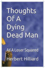 Thoughts Of A Dying Dead Man: AKA Loser Squared