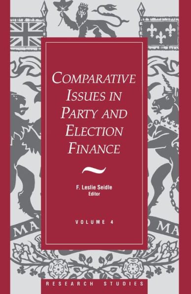 Comparative Issues Party and Election Finance: Volume 4 of the Research Studies