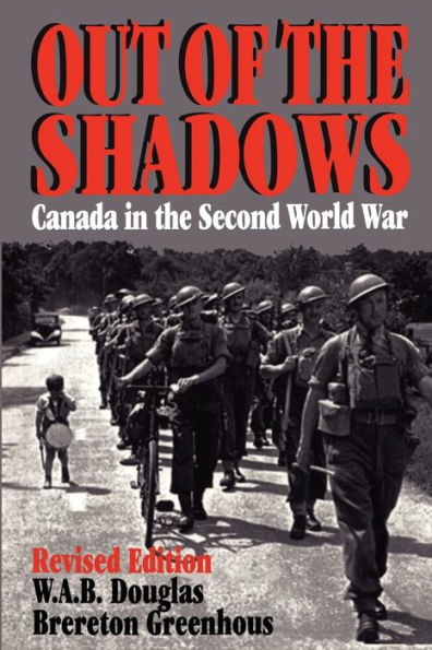 Out of the Shadows: Canada in the Second World War