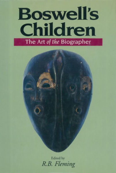 Boswell's Children: The Art of the Biographer