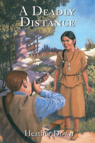 Title: A Deadly Distance, Author: Heather Down