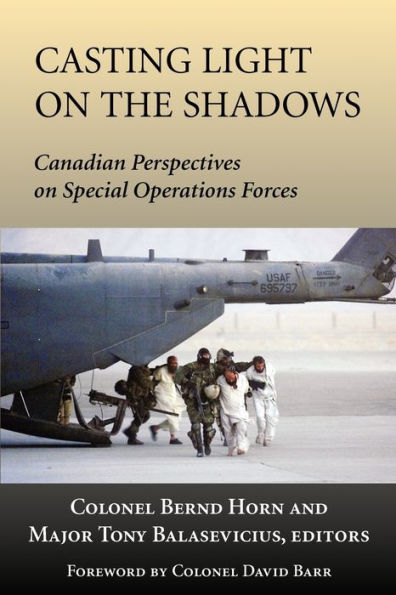 Casting Light on the Shadows: Canadian Perspectives Special Operations Forces