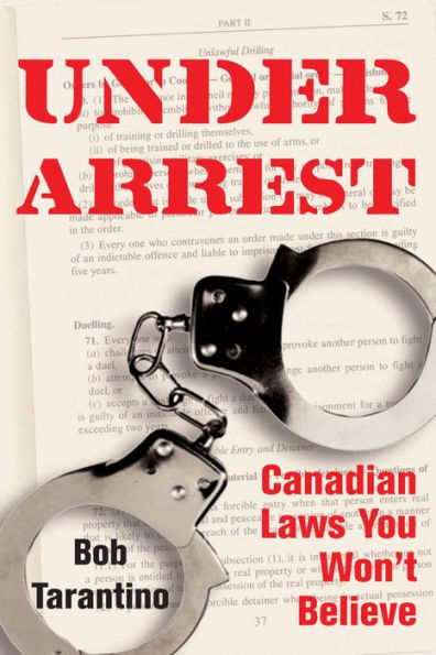 Under Arrest: Canadian Laws You Won't Believe
