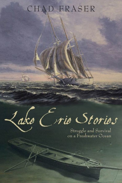 Lake Erie Stories: Struggle and Survival on a Freshwater Ocean