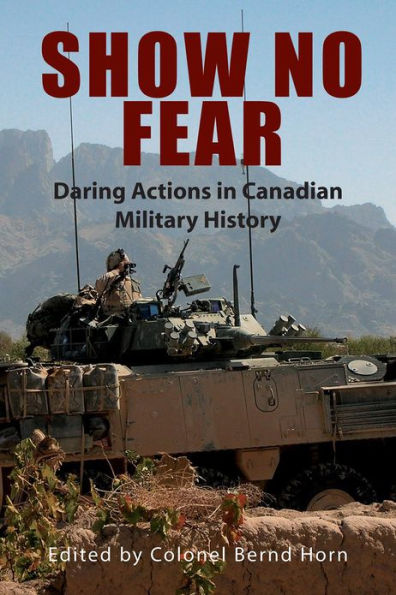 Show No Fear: Daring Actions Canadian Military History