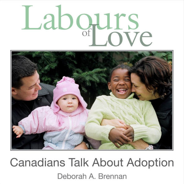 Labours of Love: Canadians Talk About Adoption