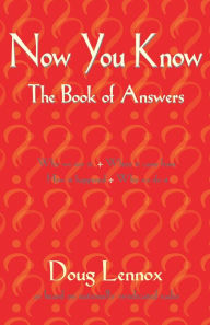 Title: Now You Know: The Book of Answers, Author: Doug Lennox