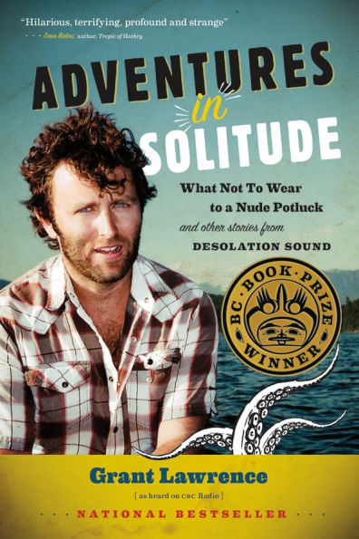 Adventures Solitude: What Not to Wear a Nude Potluck and Other Stories from Desolation Sound, Abridged