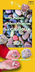 Title: Guide pratique d'identification des cailloux, Author: Eileen Van der Flier-Keller