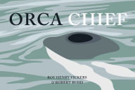 Title: Orca Chief, Author: Roy Henry Vickers