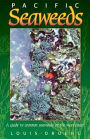 Pacific Seaweeds: A Guide to Common Seaweeds of the West Coast (Updated and Expanded Edition)