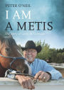 I Am a Metis: The Story of Gerry St. Germain