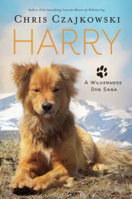 Title: Harry: A Wilderness Dog Saga, Author: Chris Czajkowski