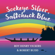 Title: Sockeye Silver, Saltchuck Blue, Author: Roy Henry Vickers